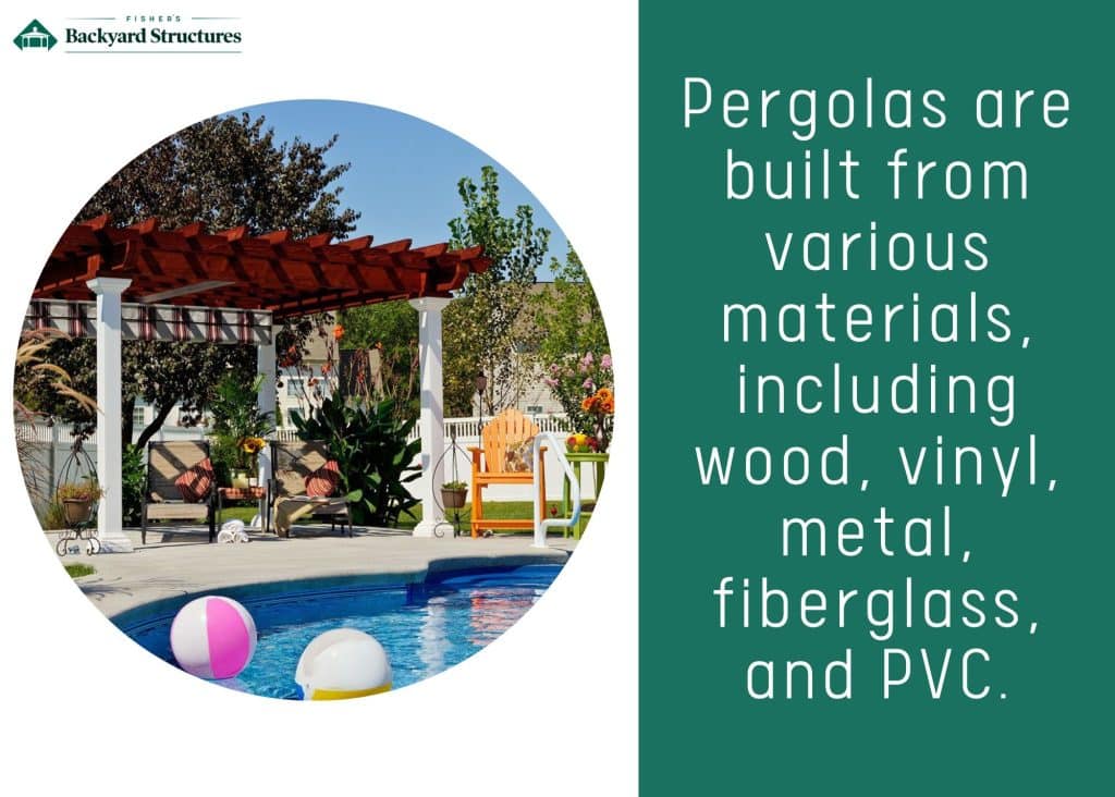 pergolas are built from various materials